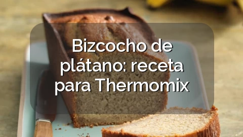Bizcocho de plátano: receta para Thermomix